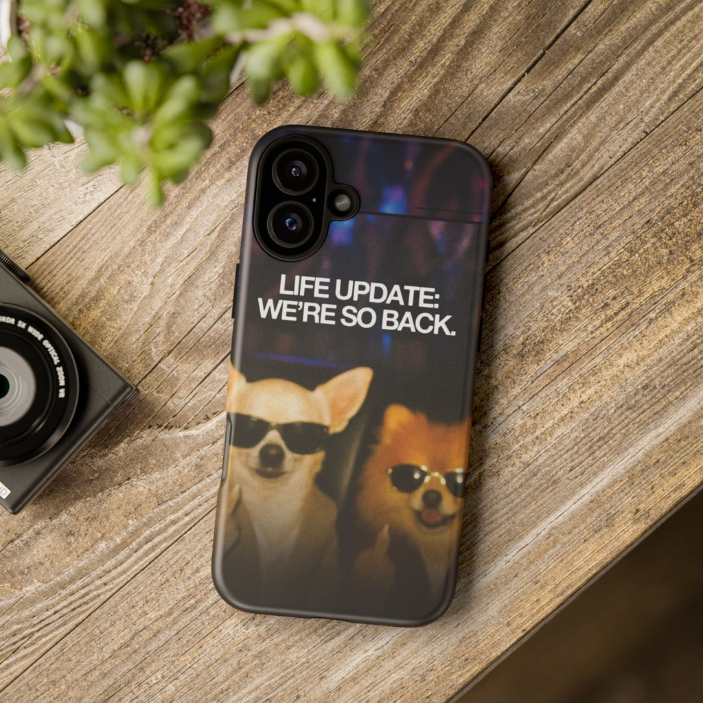 Life Update We're So Back Phone Cas