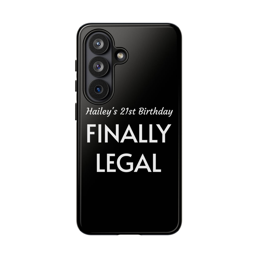 Finally Legal Custom Birthday Phone Case