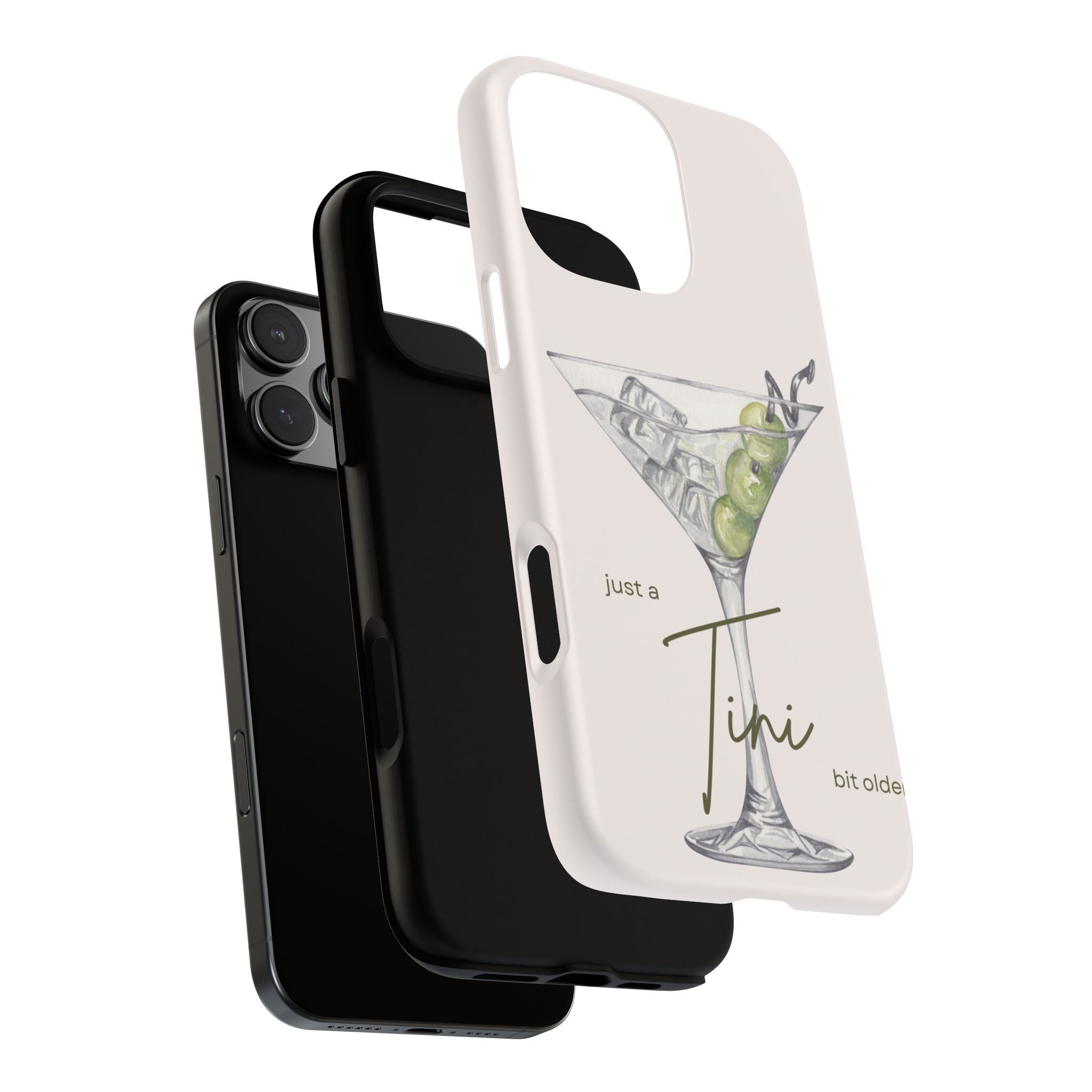 Just a Tini Bit Older Phone Case