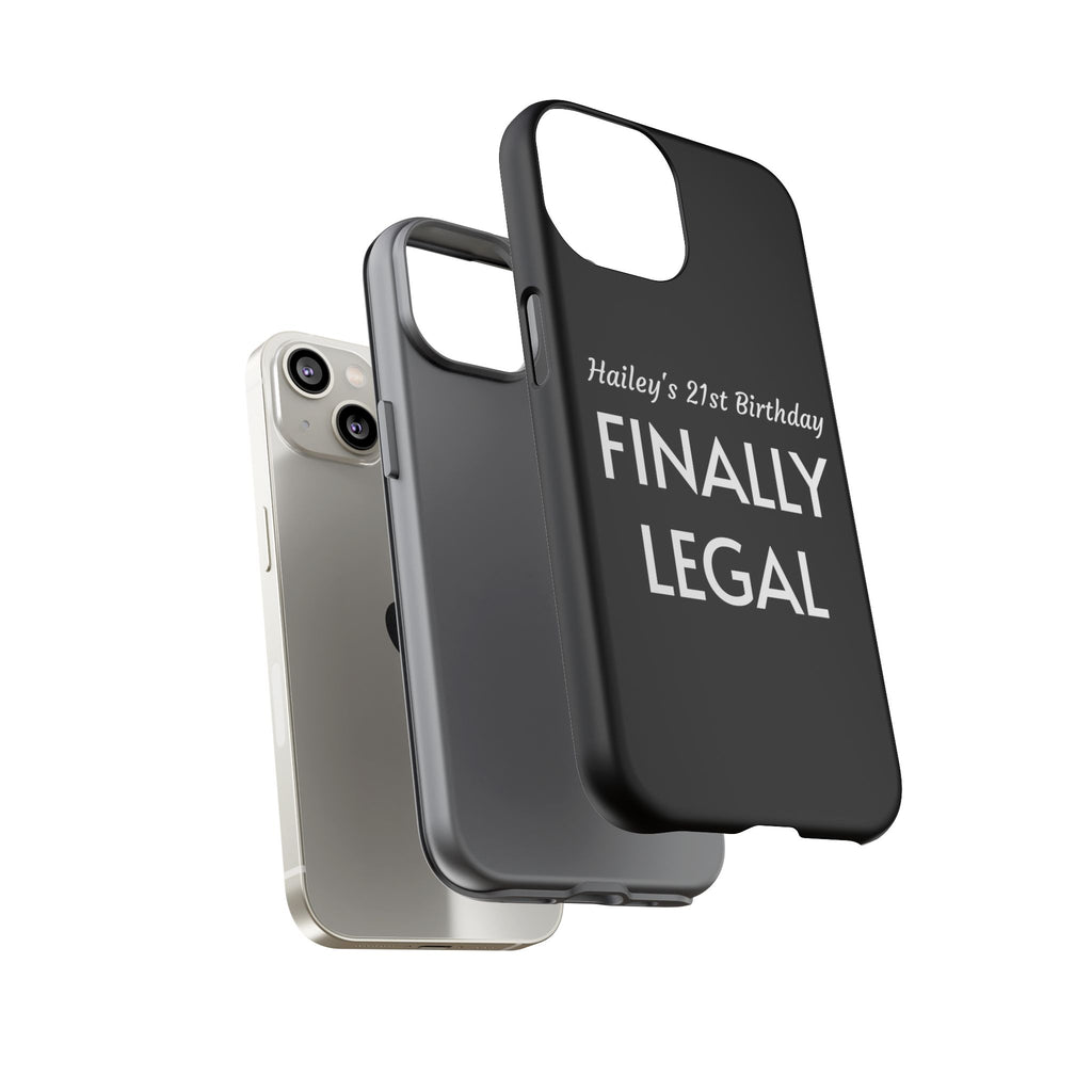 Finally Legal Custom Birthday Phone Case