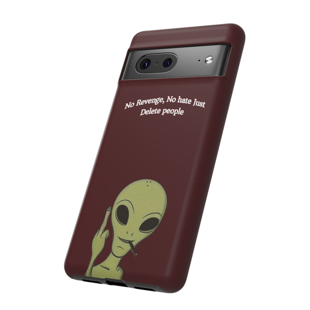 No Revenge No Hate Just Delete People Phone Case — Alien Dark Red