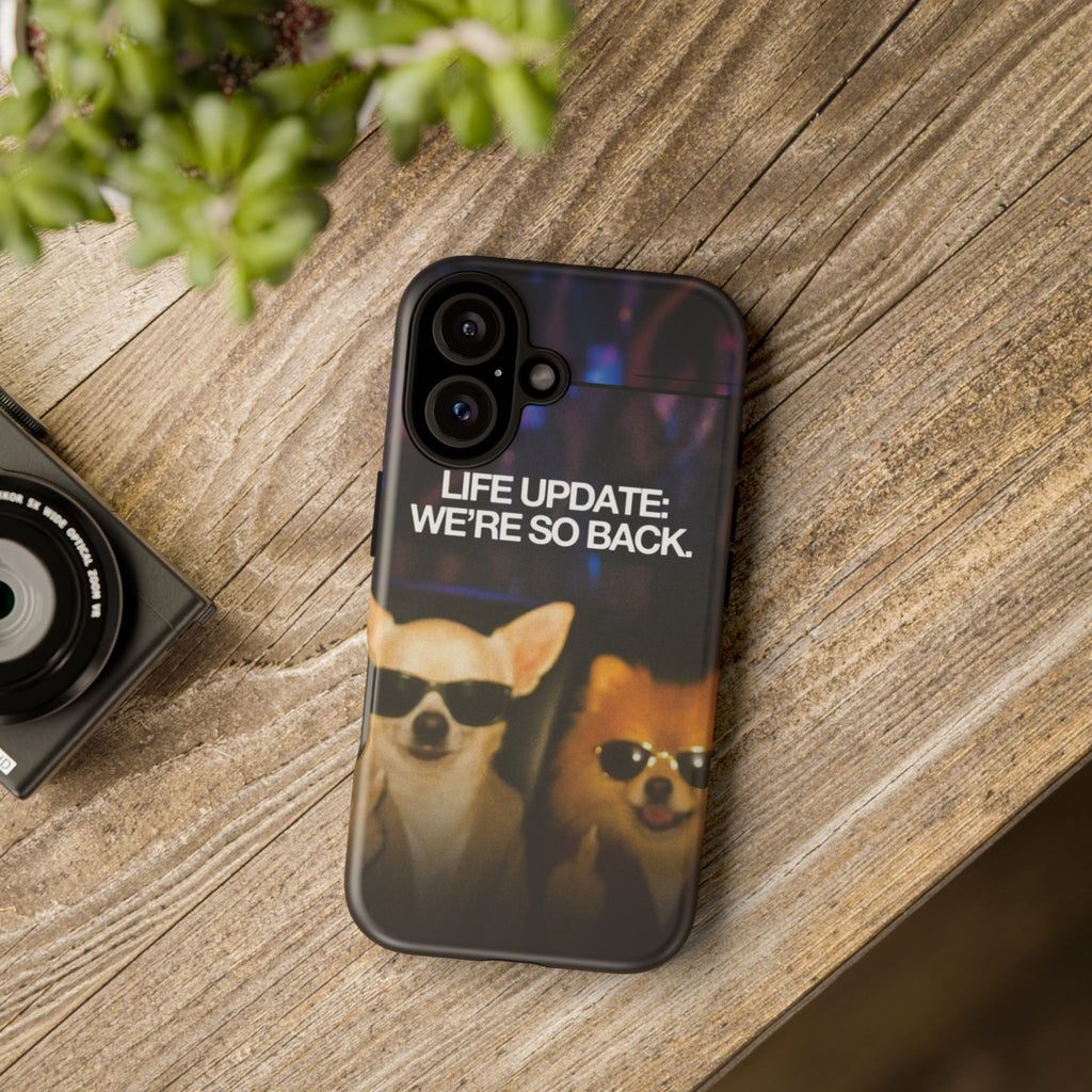 Life Update We're So Back Phone Cas