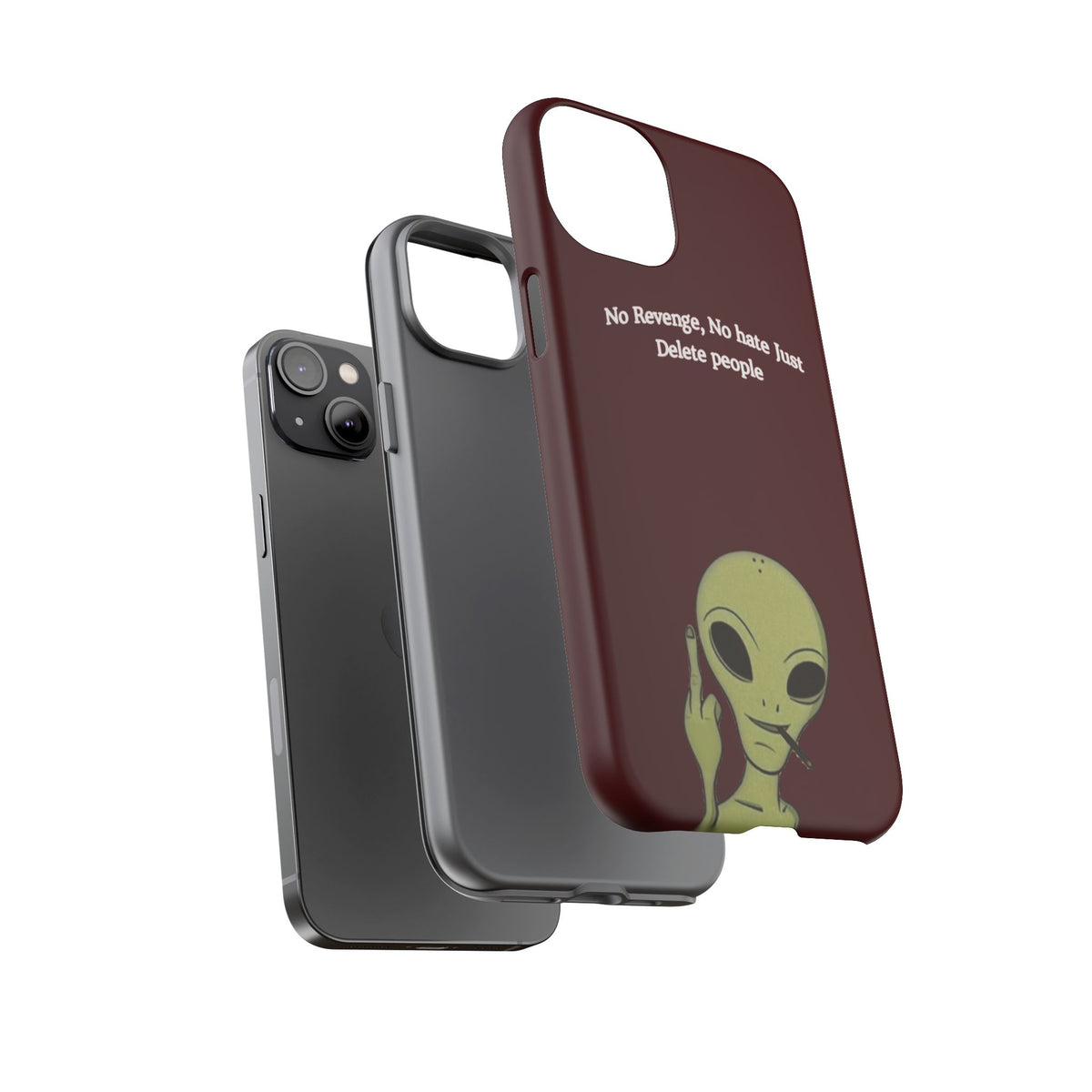 No Revenge No Hate Just Delete People Phone Case — Alien Dark Red
