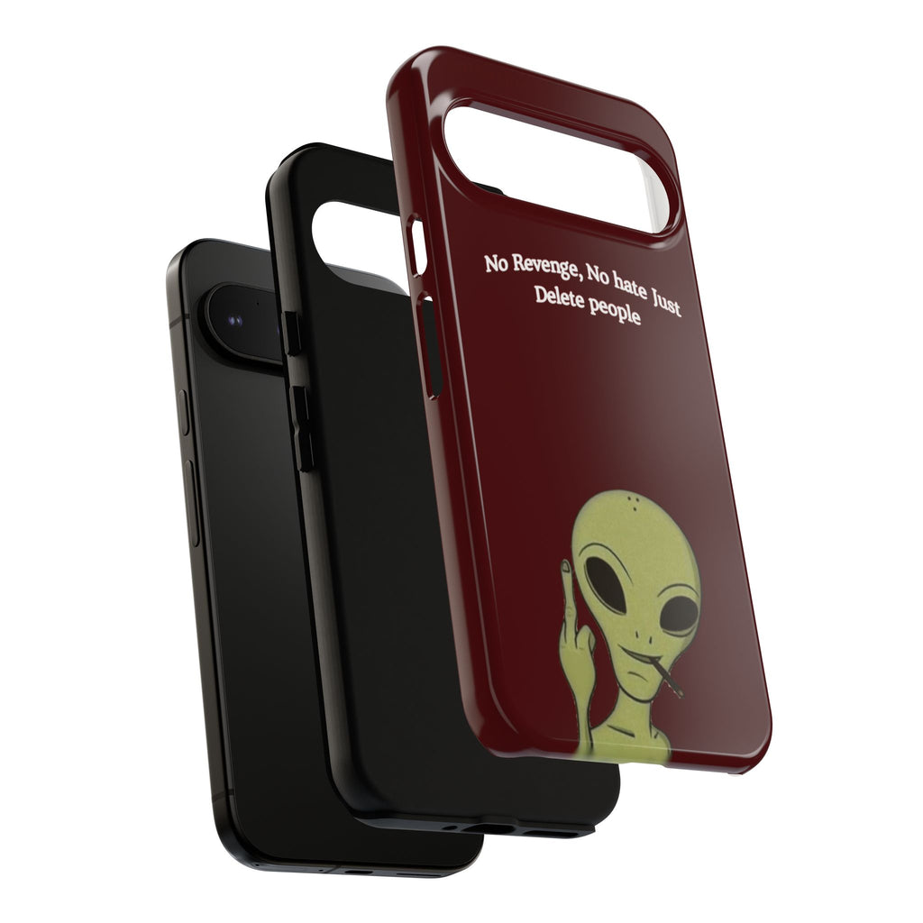 No Revenge No Hate Just Delete People Phone Case — Alien Dark Red