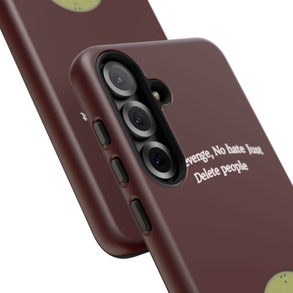 No Revenge No Hate Just Delete People Phone Case — Alien Dark Red