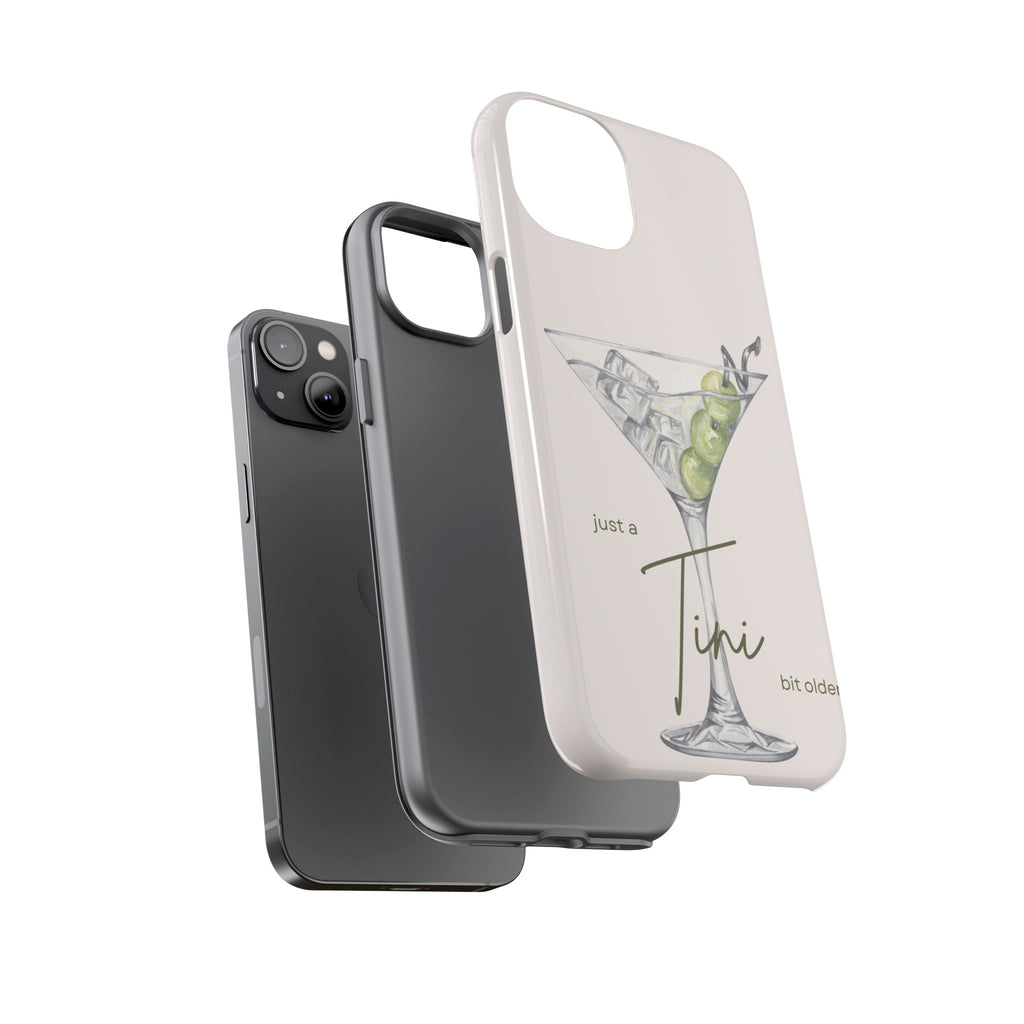Just a Tini Bit Older Phone Case