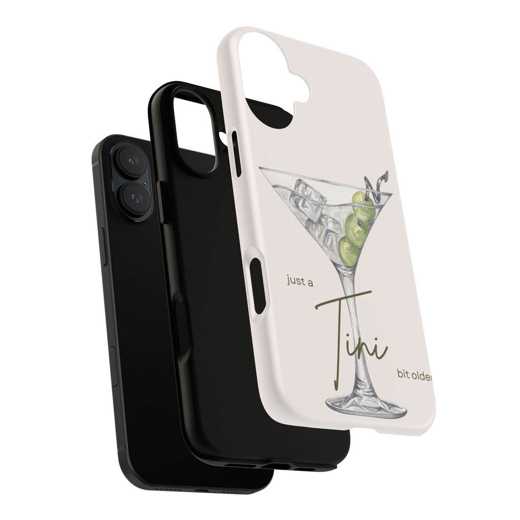 Just a Tini Bit Older Phone Case