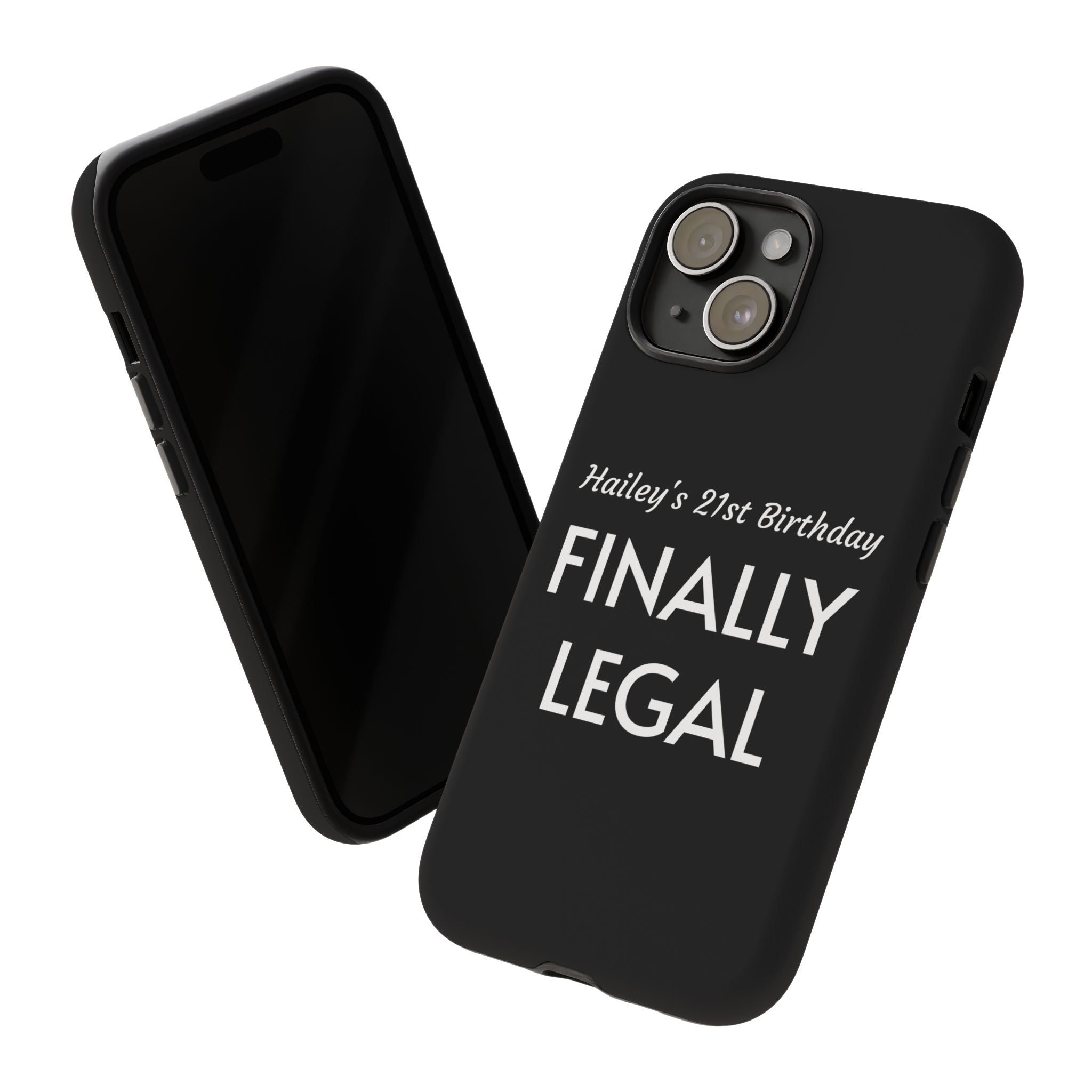 Finally Legal Custom Birthday Phone Case