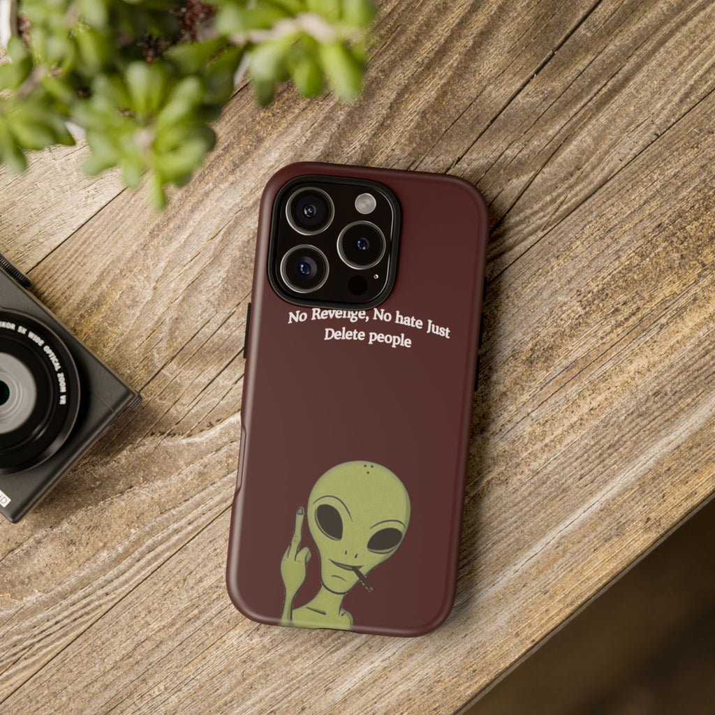 No Revenge No Hate Just Delete People Phone Case — Alien Dark Red