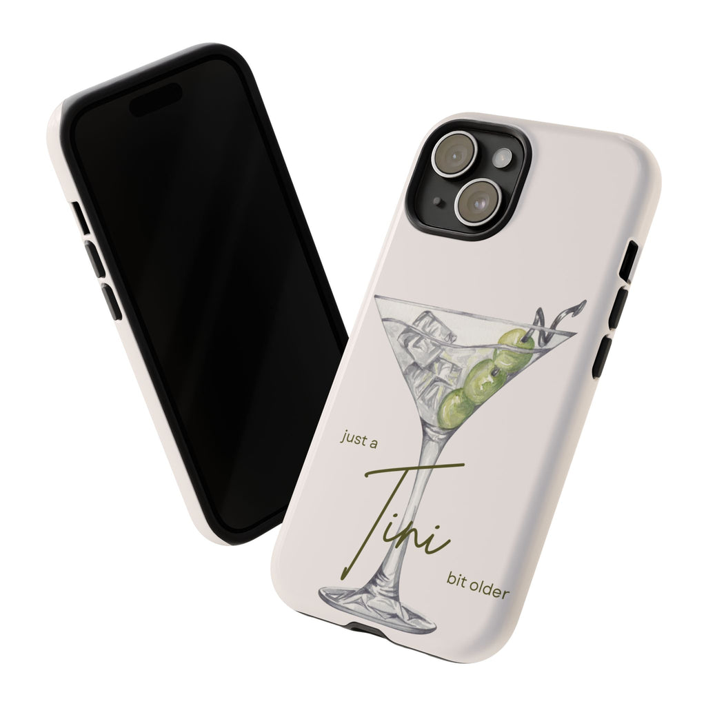 Just a Tini Bit Older Phone Case