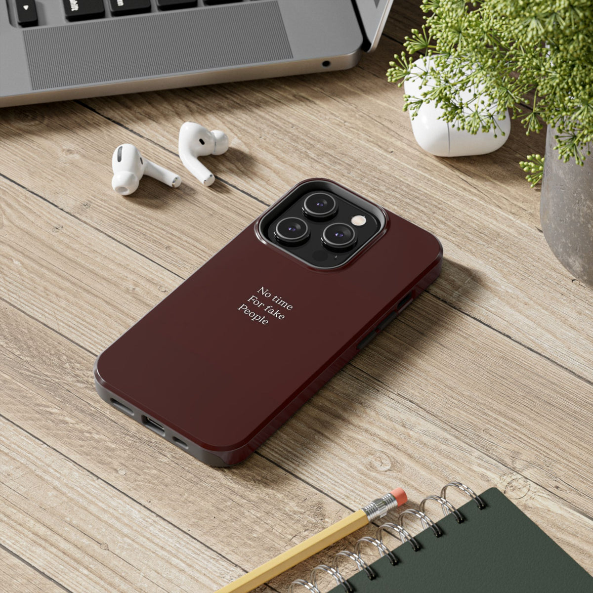 No Time For Fake People Phone Case — Deep Burgundy Minimal