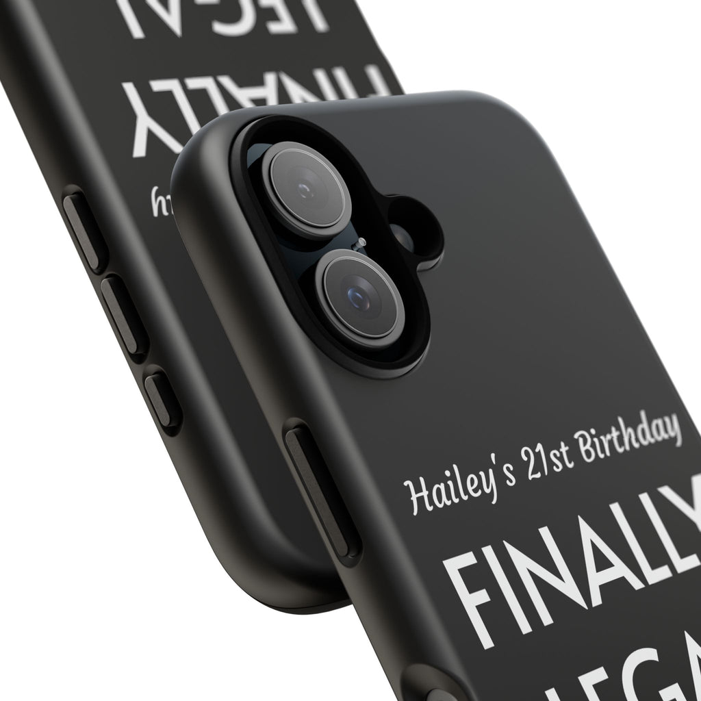 Finally Legal Custom Birthday Phone Case