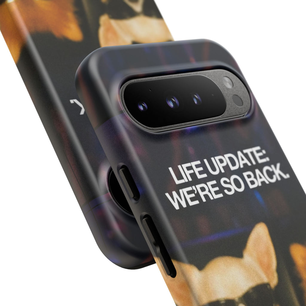 Life Update We're So Back Phone Cas