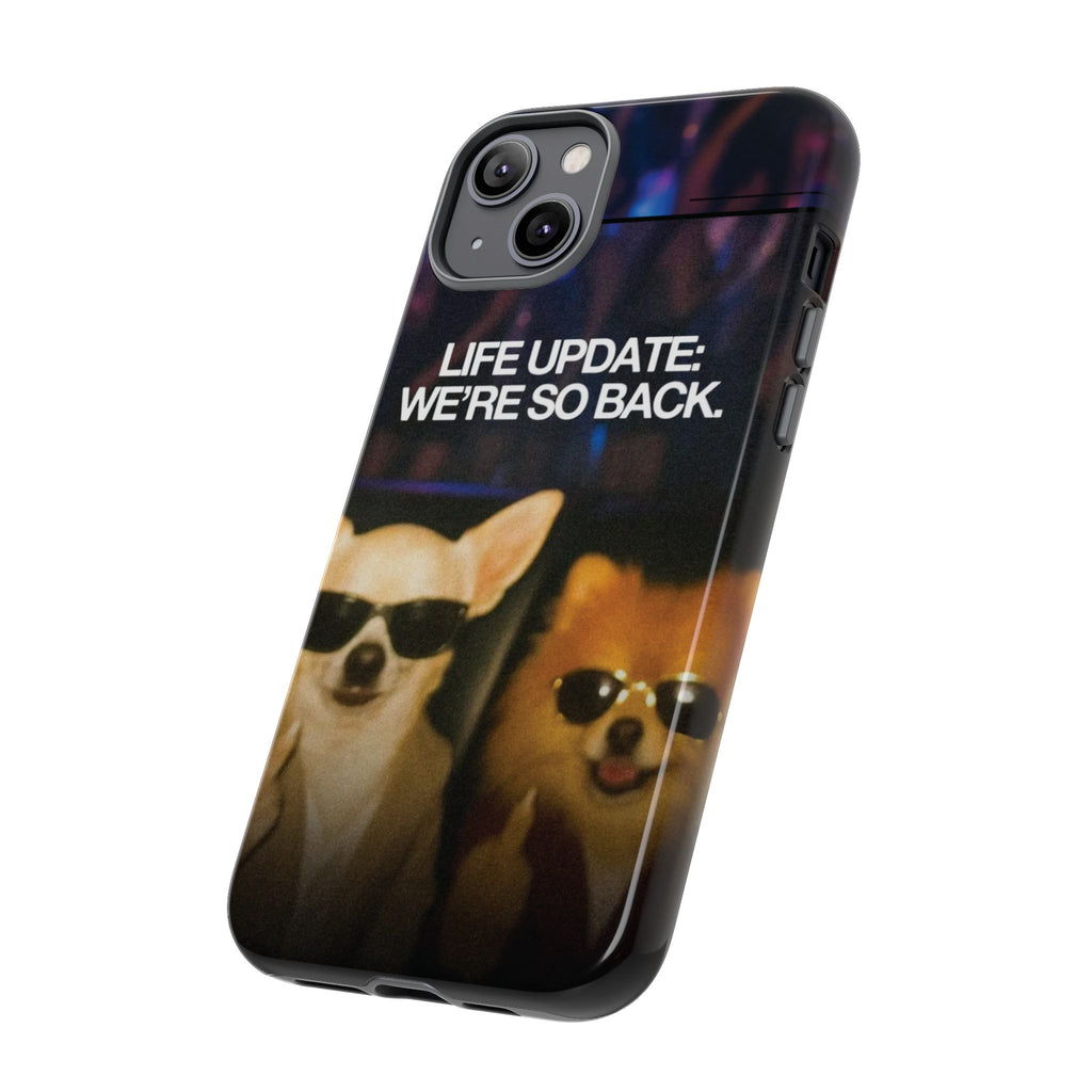 Life Update We're So Back Phone Cas