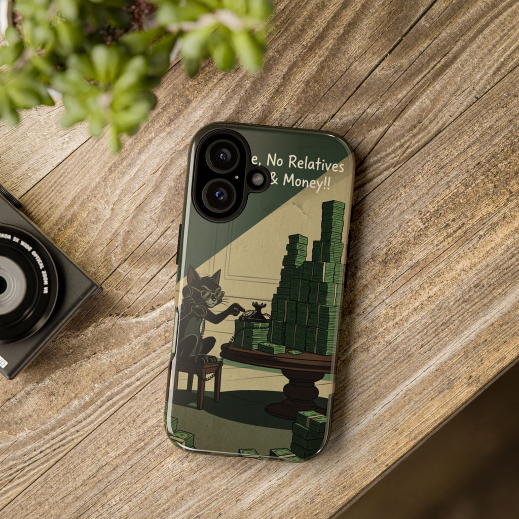 No Love No Relatives — Just Ego & Money Phone Case
