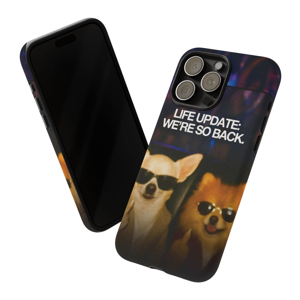 Life Update We're So Back Phone Cas