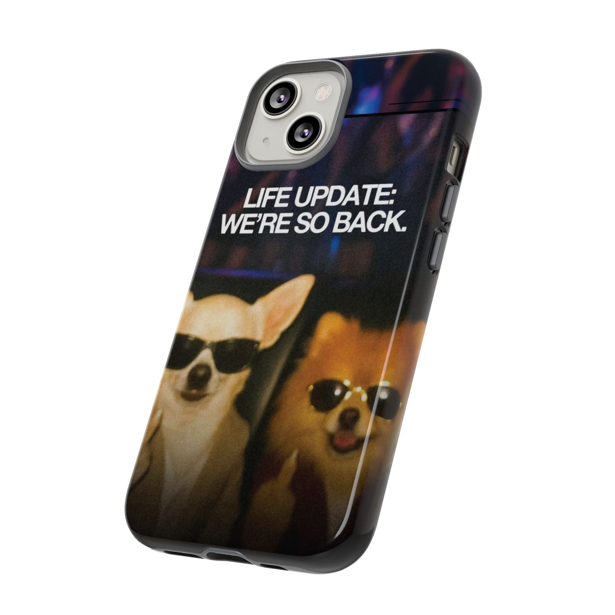Life Update We're So Back Phone Cas