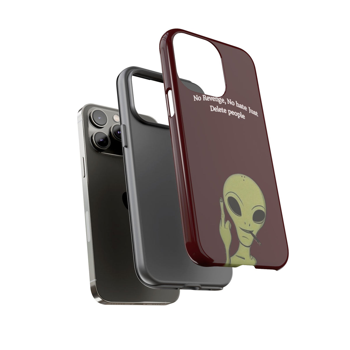 No Revenge No Hate Just Delete People Phone Case — Alien Dark Red