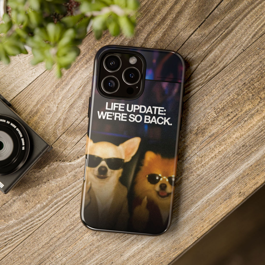 Life Update We're So Back Phone Cas
