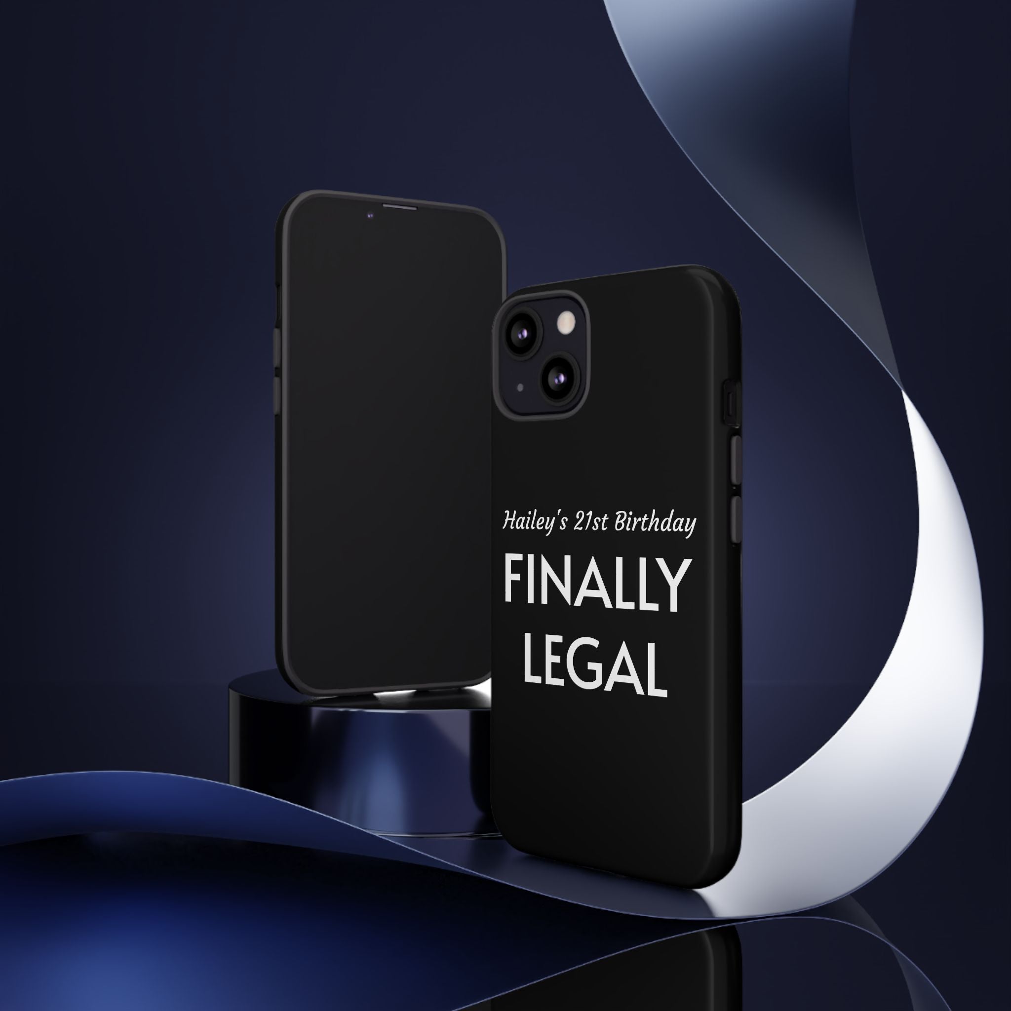 Finally Legal Custom Birthday Phone Case