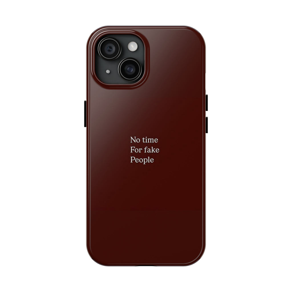 No Time For Fake People Phone Case — Deep Burgundy Minimal