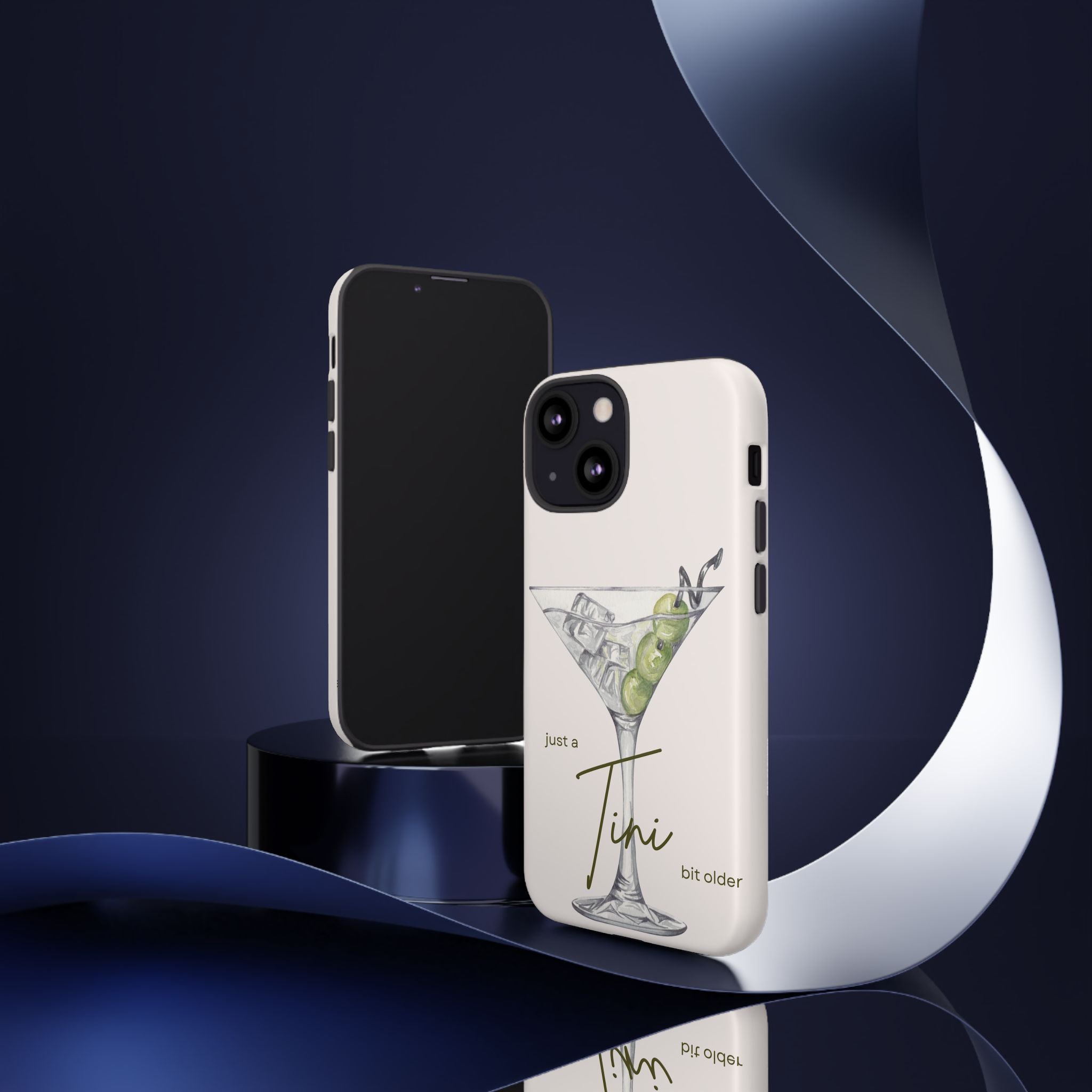 Just a Tini Bit Older Phone Case