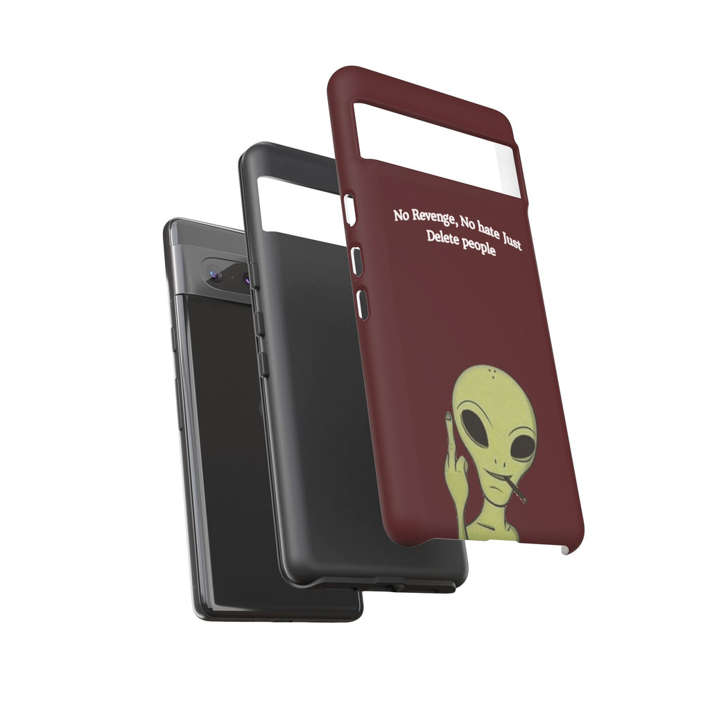 No Revenge No Hate Just Delete People Phone Case — Alien Dark Red