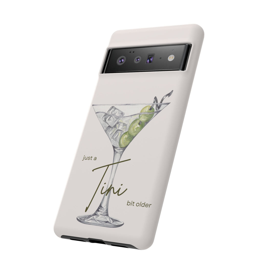 Just a Tini Bit Older Phone Case