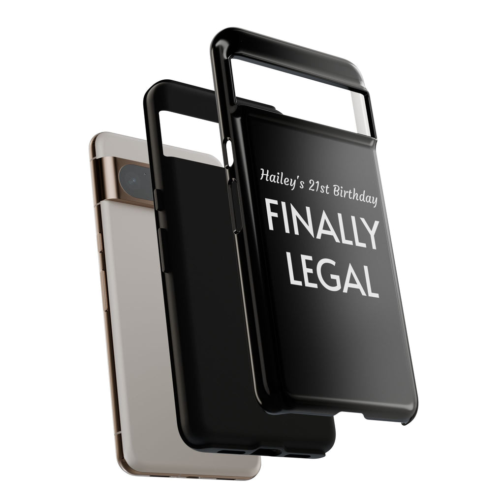Finally Legal Custom Birthday Phone Case