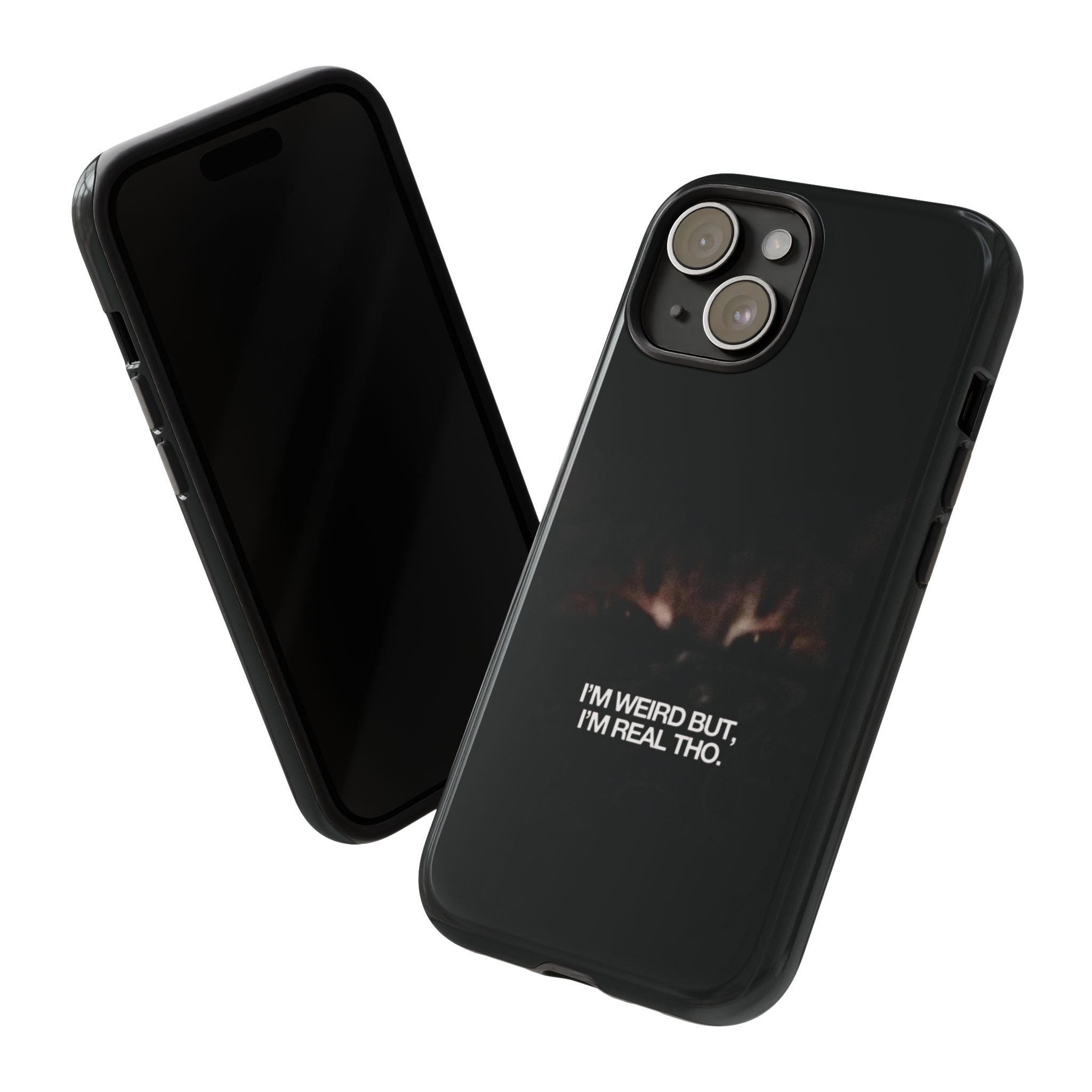 I'm Weird But I'm Real Tho Phone Case