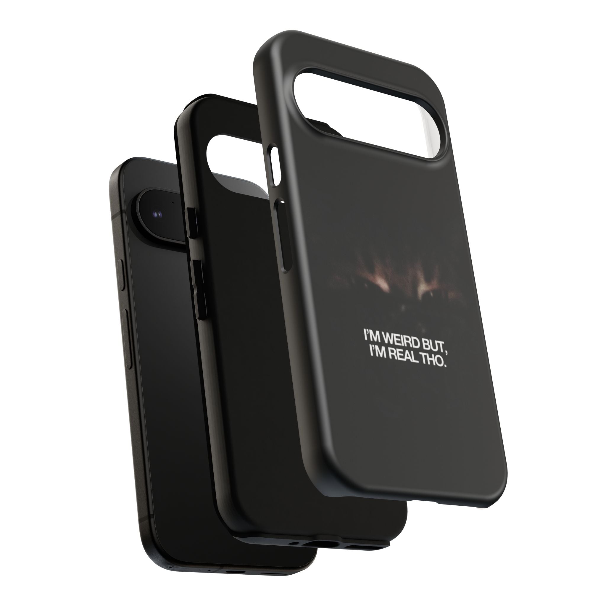 I'm Weird But I'm Real Tho Phone Case