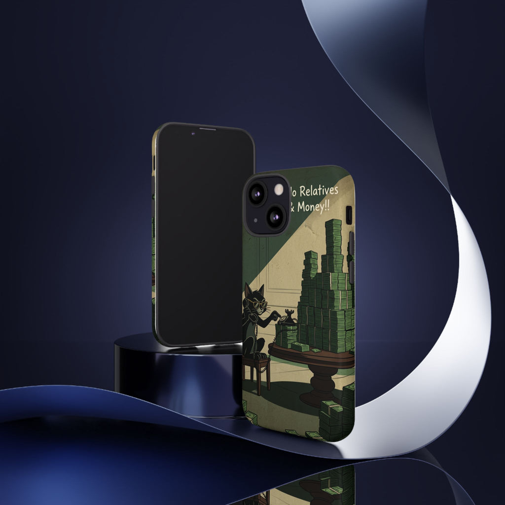 No Love No Relatives — Just Ego & Money Phone Case