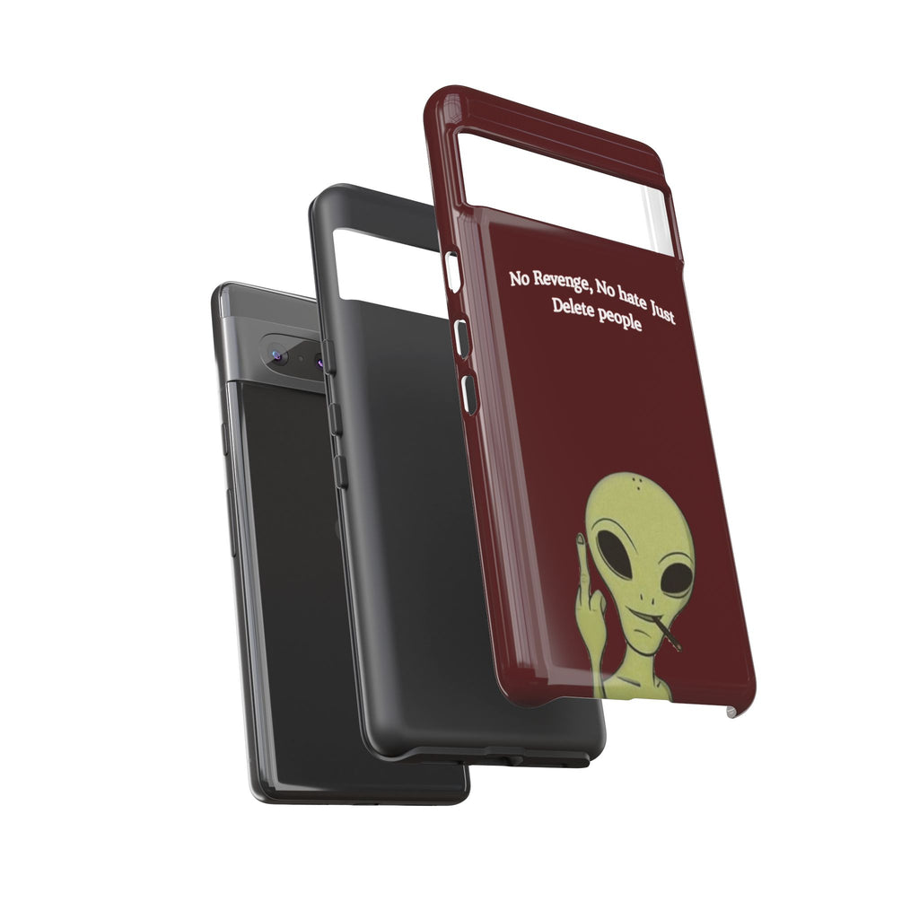 No Revenge No Hate Just Delete People Phone Case — Alien Dark Red