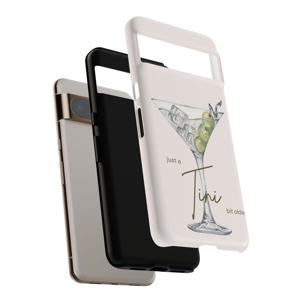 Just a Tini Bit Older Phone Case