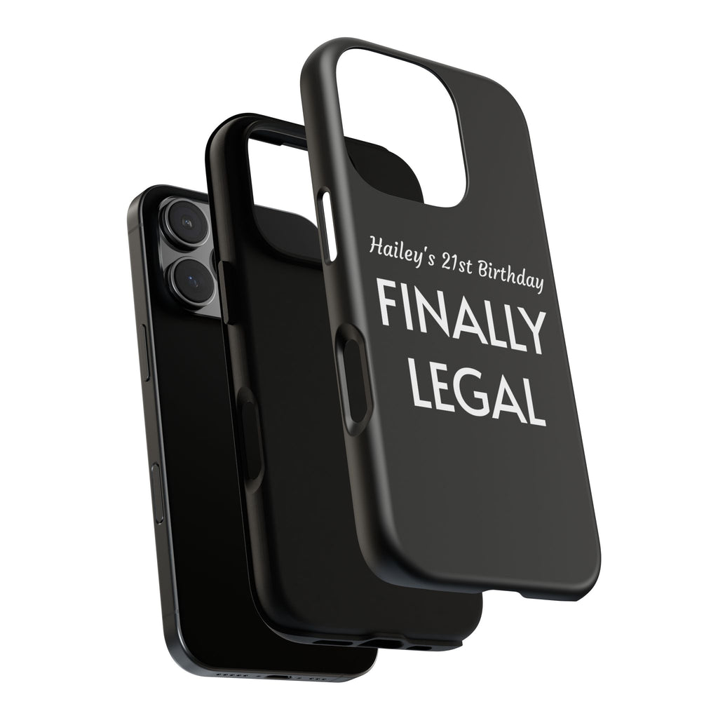 Finally Legal Custom Birthday Phone Case