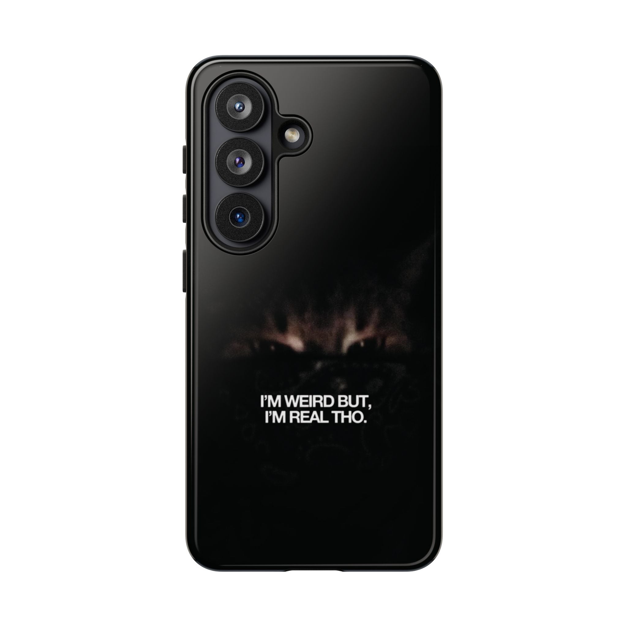 I'm Weird But I'm Real Tho Phone Case