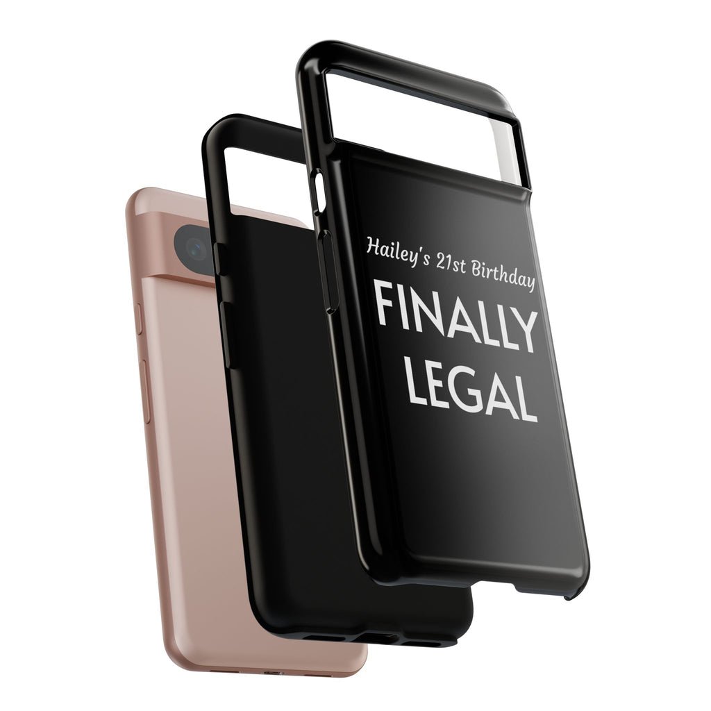 Finally Legal Custom Birthday Phone Case