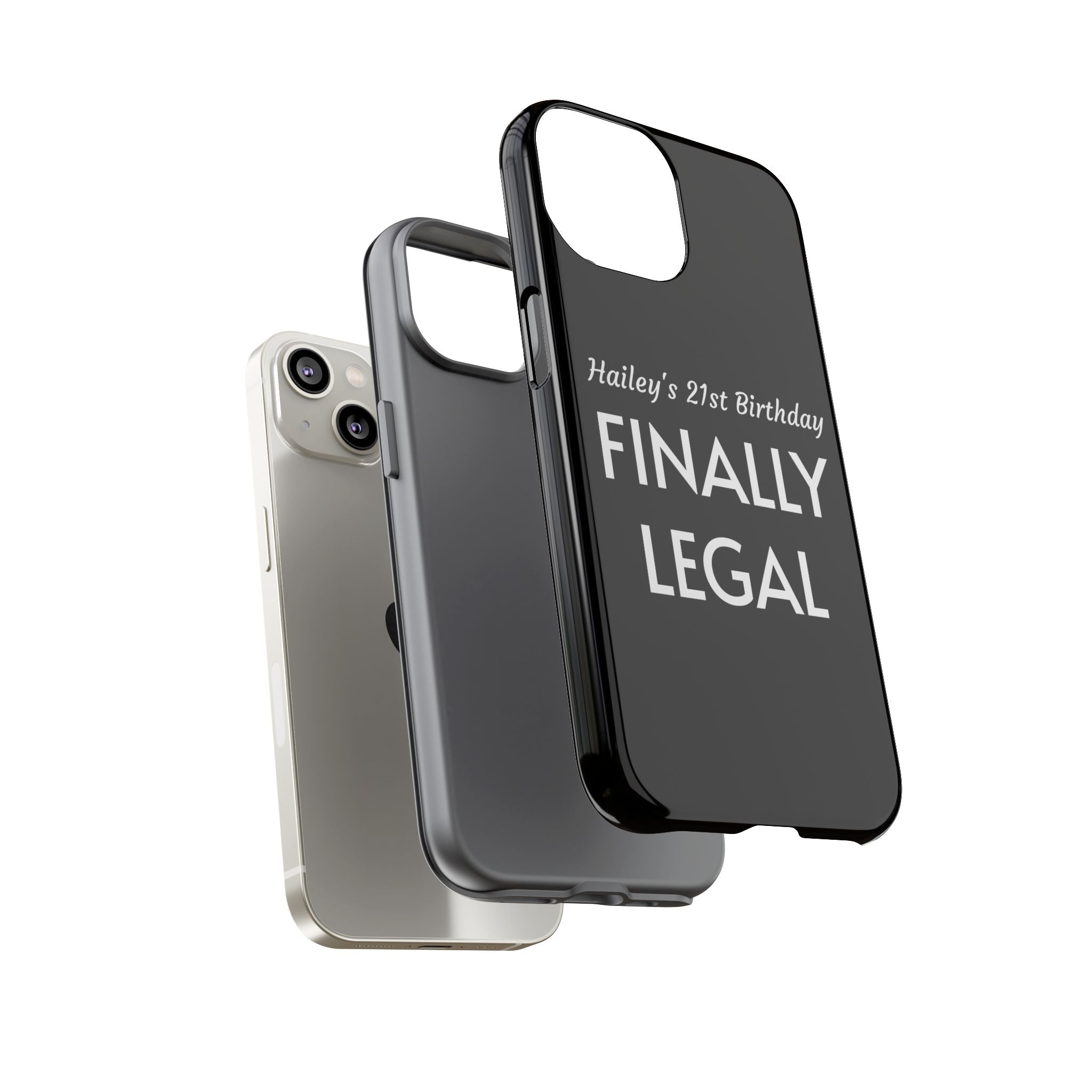 Finally Legal Custom Birthday Phone Case