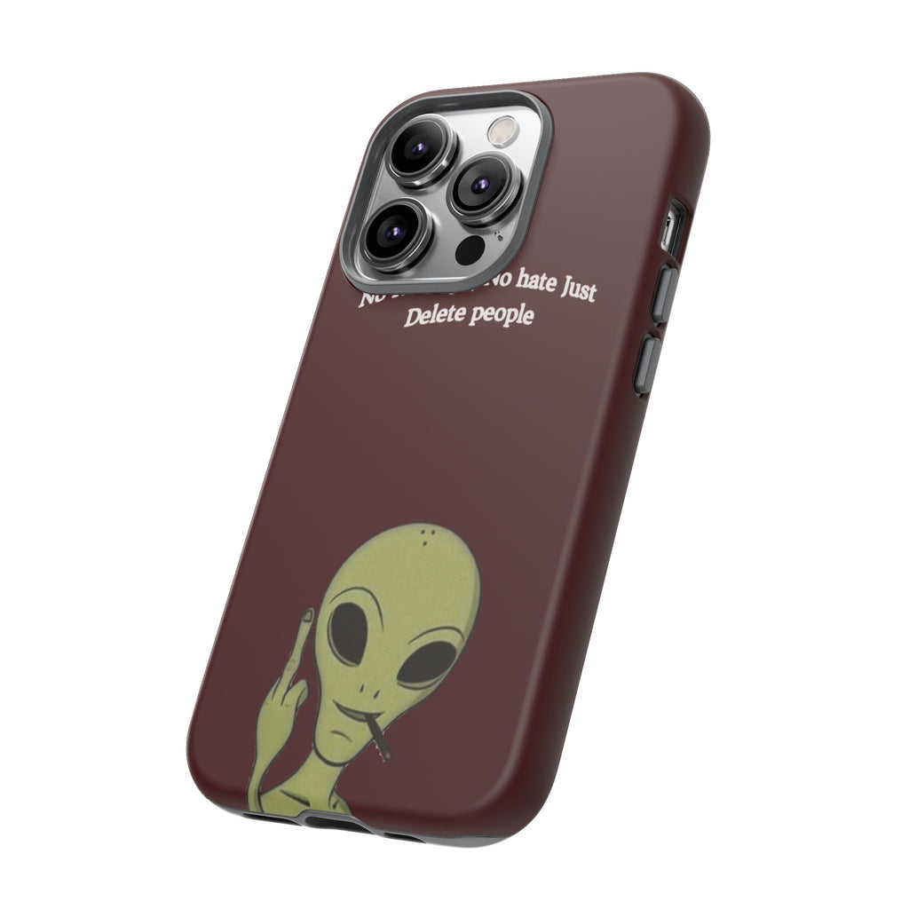 No Revenge No Hate Just Delete People Phone Case — Alien Dark Red