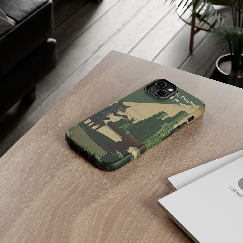No Love No Relatives — Just Ego & Money Phone Case
