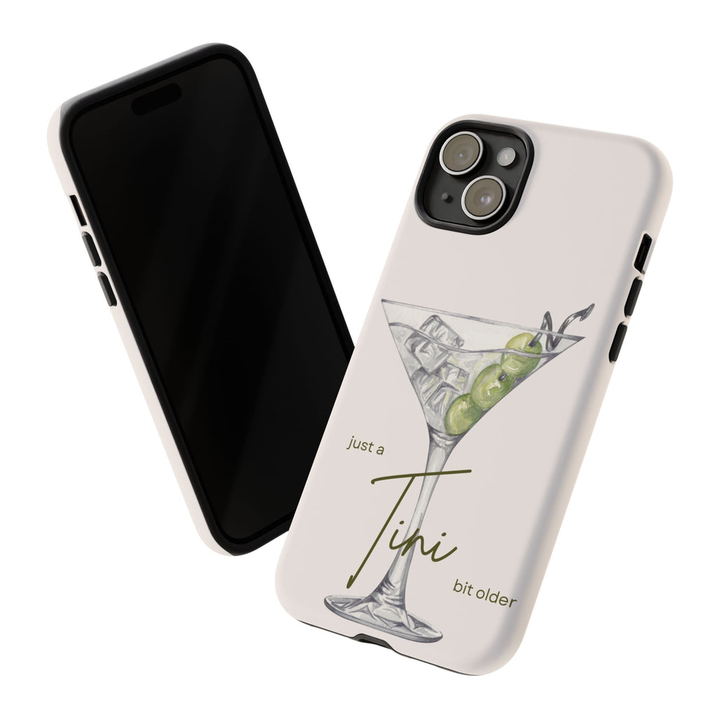 Just a Tini Bit Older Phone Case