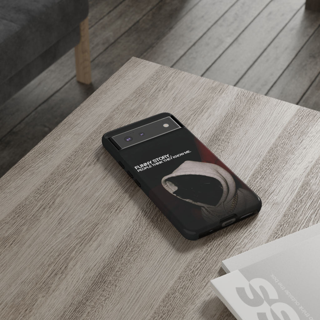 People Think They Know Me Phone Case