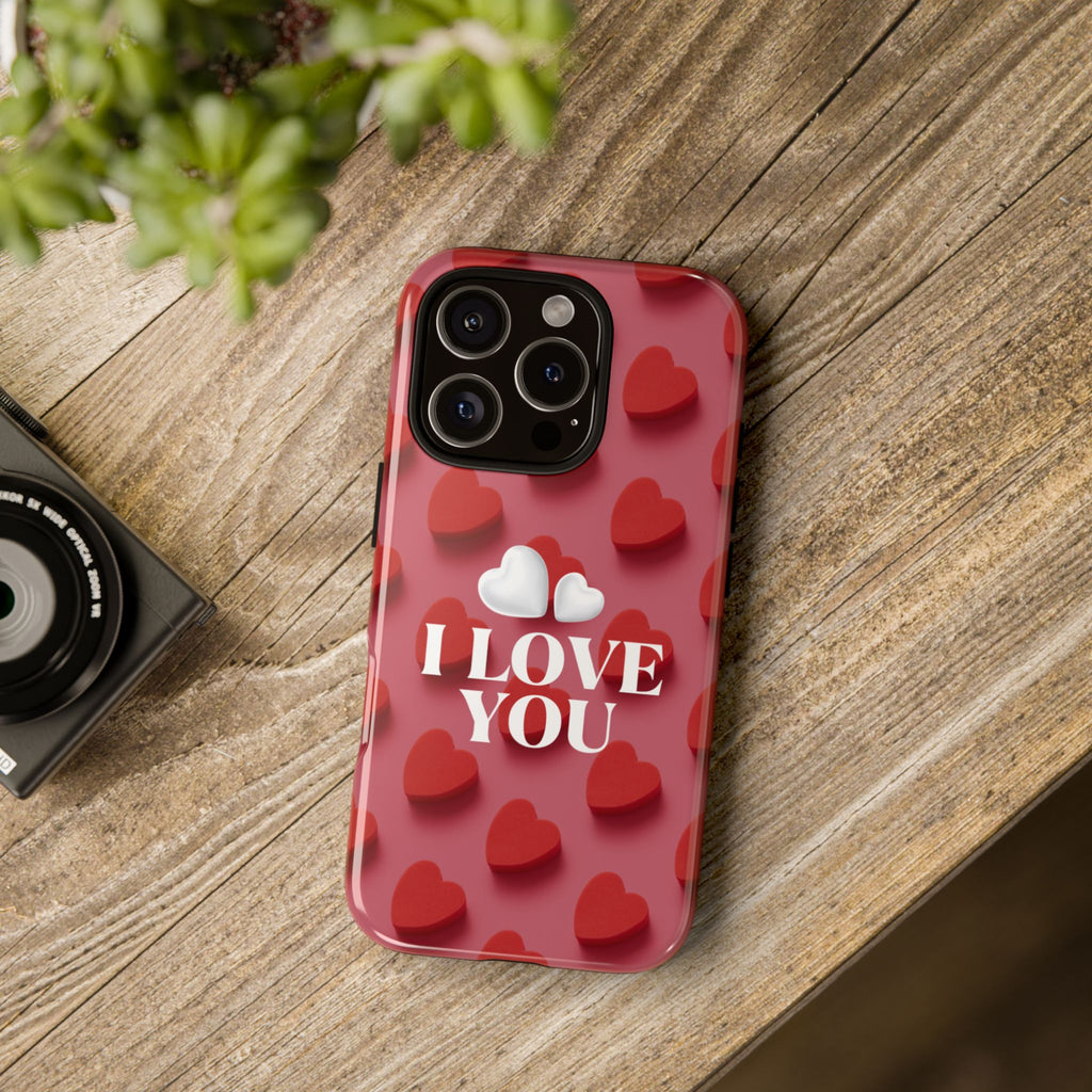 I Love You Phone Case