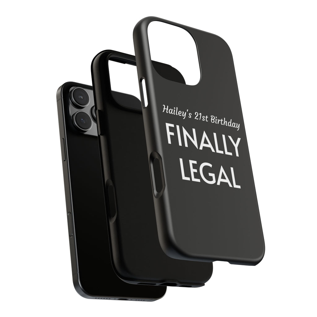 Finally Legal Custom Birthday Phone Case