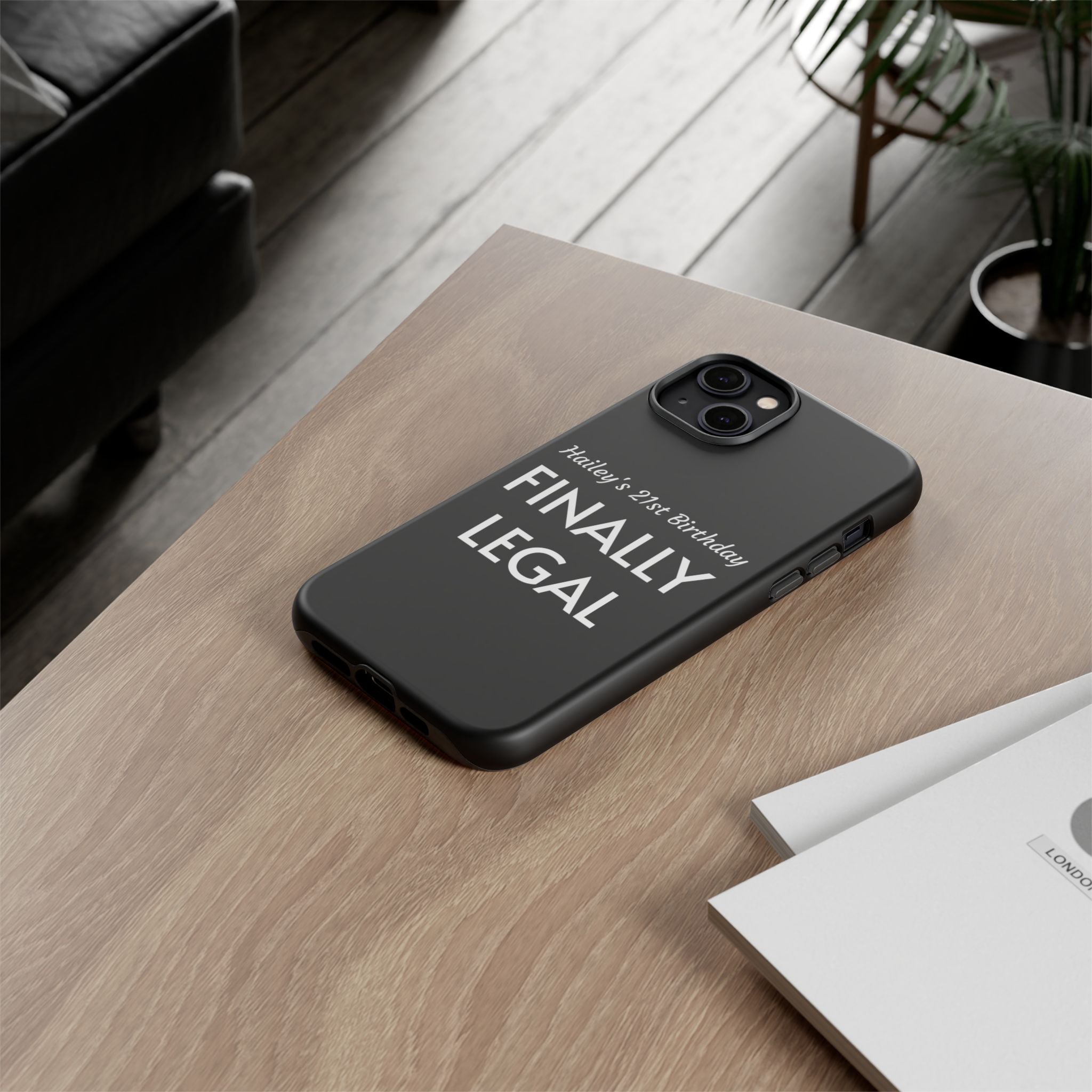 Finally Legal Custom Birthday Phone Case