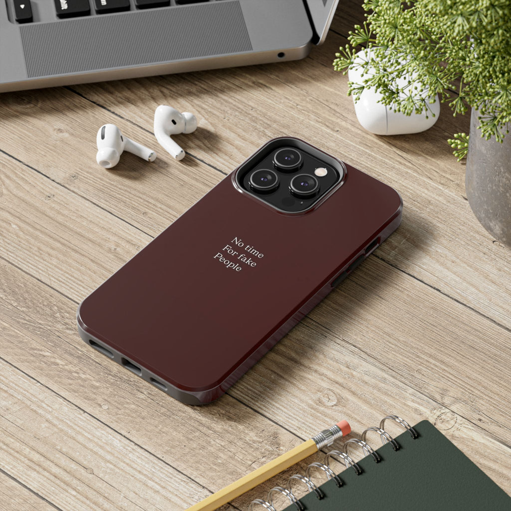 No Time For Fake People Phone Case — Deep Burgundy Minimal