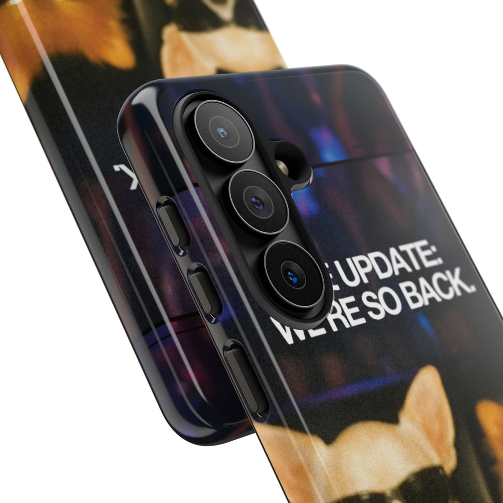 Life Update We're So Back Phone Cas