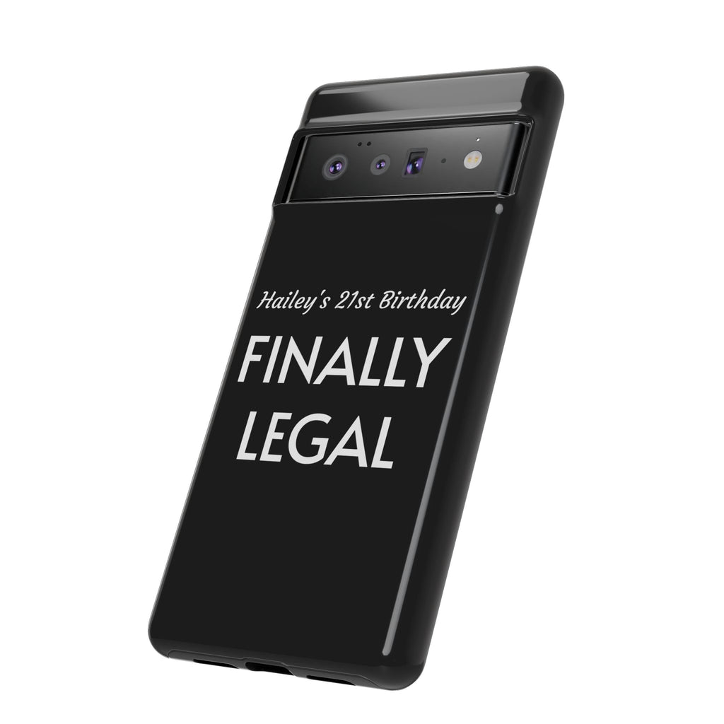 Finally Legal Custom Birthday Phone Case