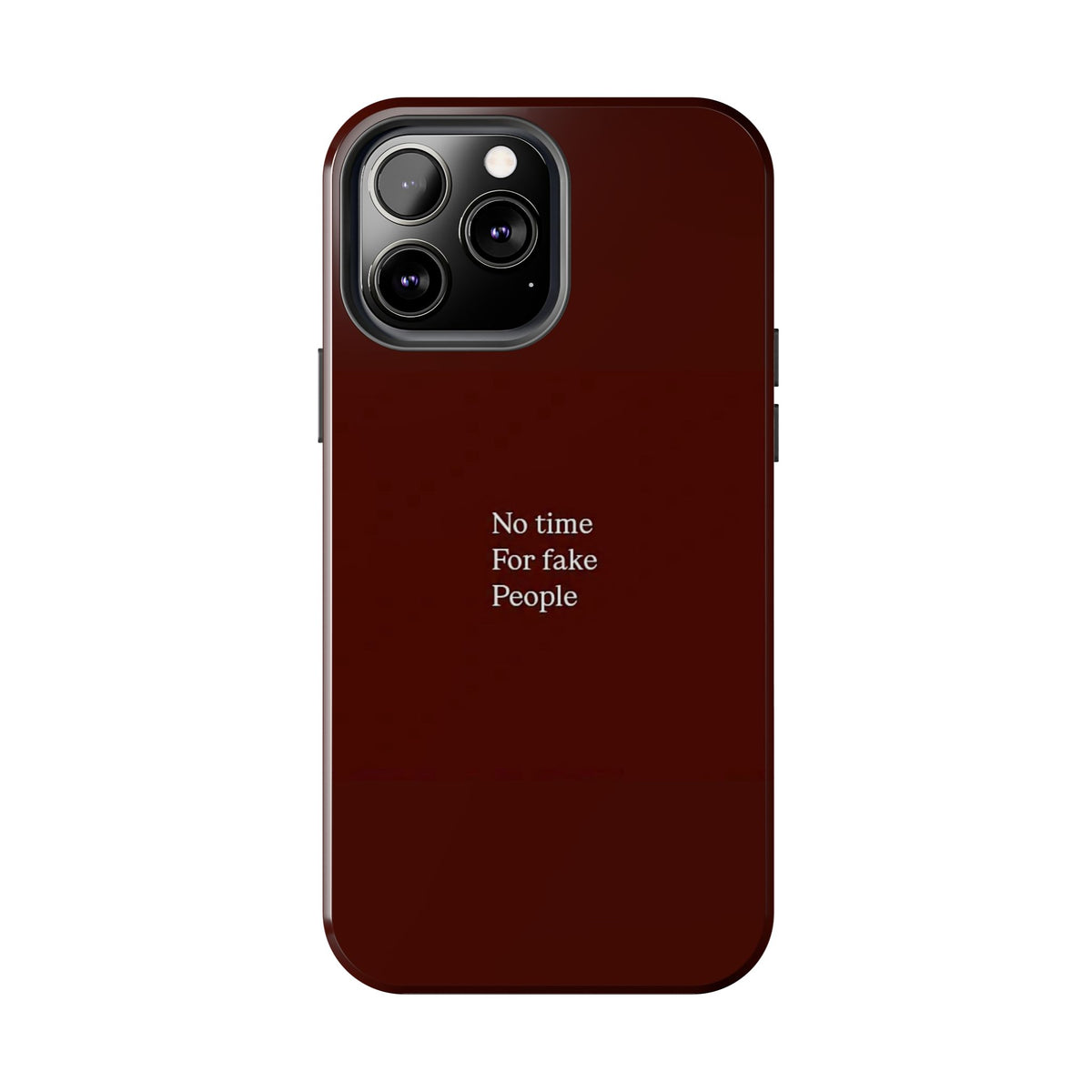 No Time For Fake People Phone Case — Deep Burgundy Minimal