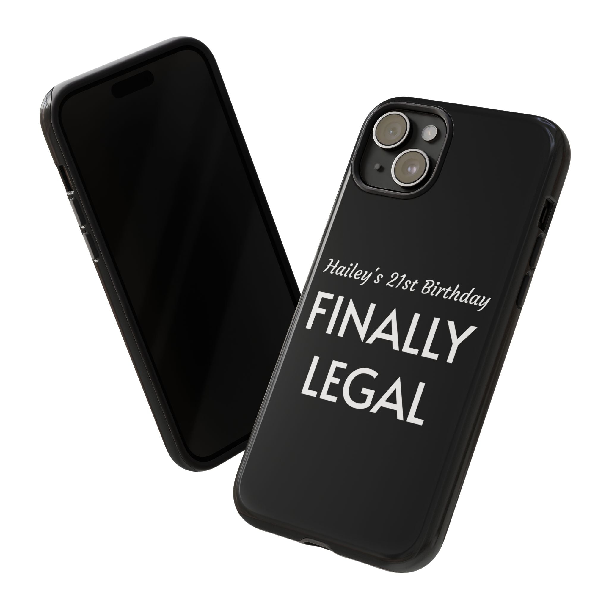 Finally Legal Custom Birthday Phone Case
